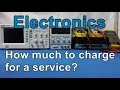 How to charge for electronics service ? Advice for for beginners.