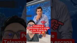 Periodista De Teleamazonas Se Le Escapa En Vivo El Ladrón De Carondelet