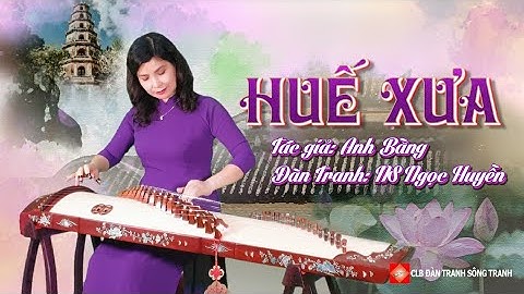 Huế Xưa - Đàn Tranh NS Ngọc Huyền