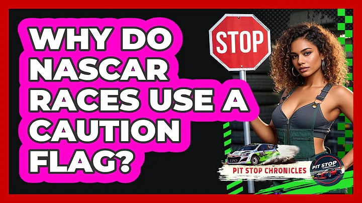 Why Do NASCAR Races Use A Caution Flag? - Pit Stop Chronicles