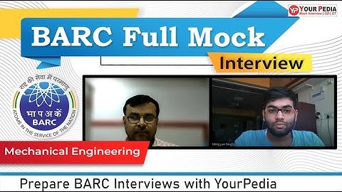 BARC Full Mock Interview | BARC Mechanical Interview preparation & guidance | YourPedia