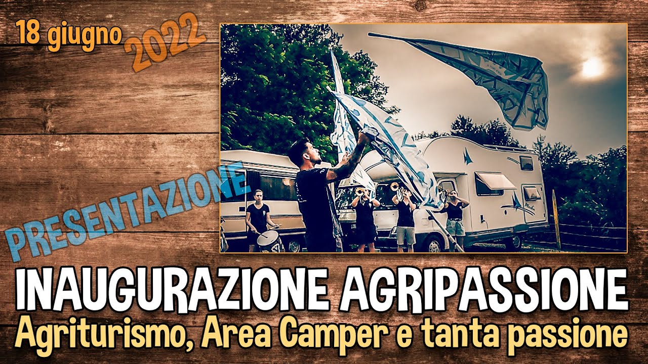 Agripassione, Agriturismo, Area Camper e tanta passione #INAUGURAZIONE