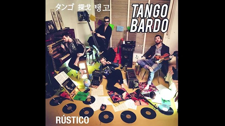 Tango Bardo - Rustico- Full album
