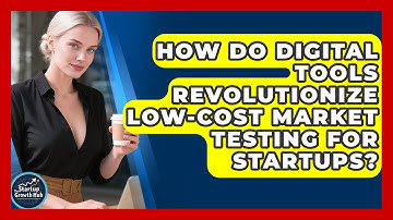 How Do Digital Tools Revolutionize Low-cost Market Testing For Startups? - The Startup Growth Hub