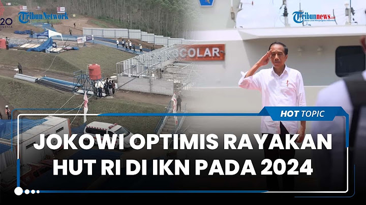 Tinjau Progres Pembangunan Infrastruktur IKN, Jokowi Optimis Rayakan HUT RI di IKN pada 2024