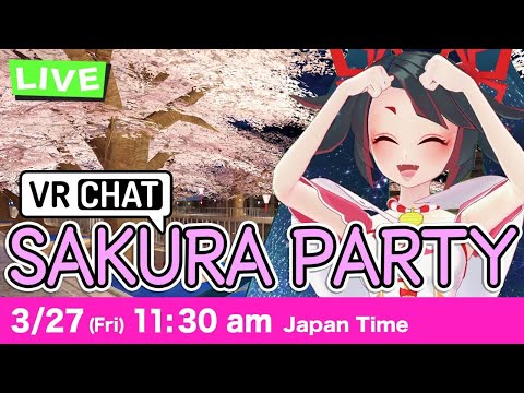 【LIVE】Ohanami~Cherry Blossom Viewing~ VRchatでお花見宴会だよぉ！