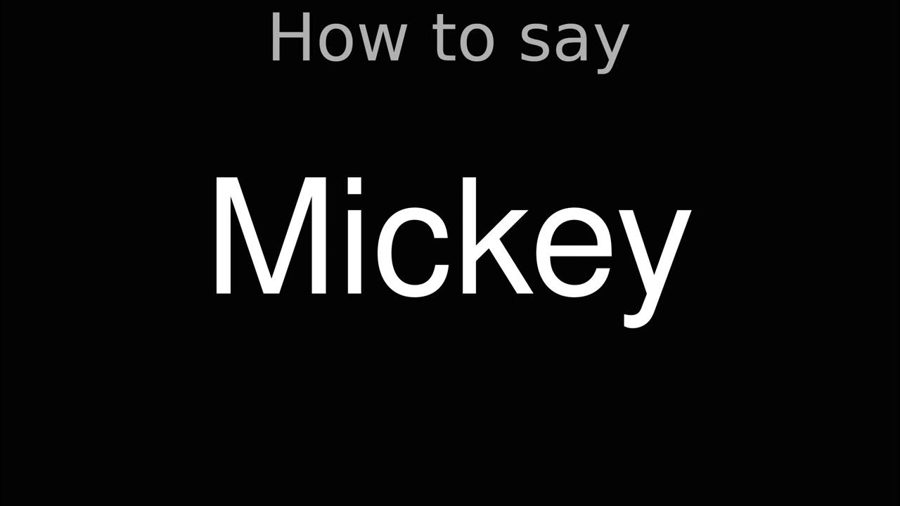 How to Pronounce correctly Mickey (Movie) YouTube