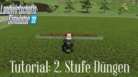 LS22  Tutorial : 7  - 2 .Stufe Düngen (Flüssigdünger)