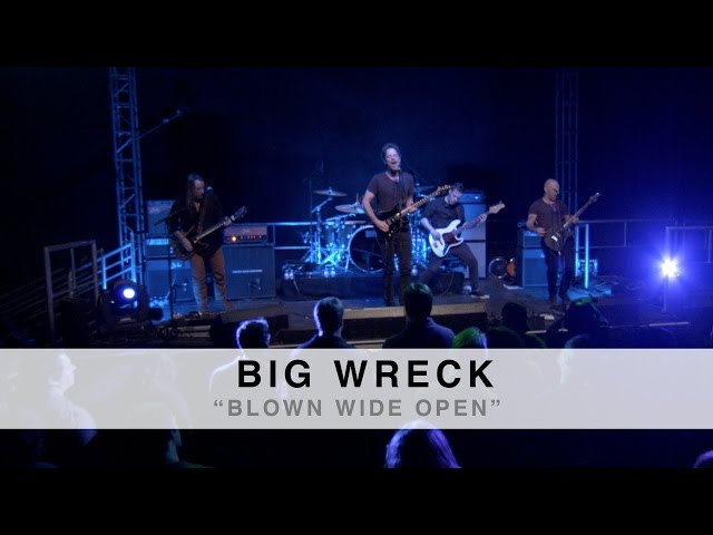 Blown Wide Open - Big Wreck