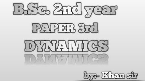 B.Sc. 2nd year , Paper - 3rd, Book Dynamics , topic:- Velocity and Acceleration Part 2