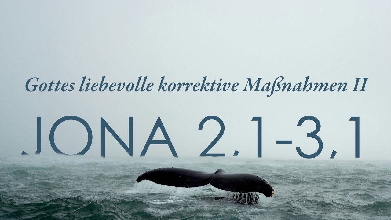 Gottes liebevolle korrektive Manahmen Teil 2 I Jona 21 31 I Alexander Benner