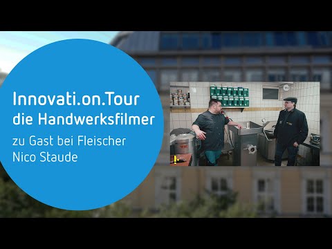 Innovati.on.tour I Die Handwerksfilmer zu Gast bei Metzgereiinhaber Nico Staude