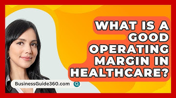 What Is A Good Operating Margin In Healthcare? - BusinessGuide360.com