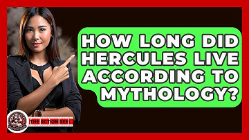 How Long Did Hercules Live According To Mythology? - The Action Reel