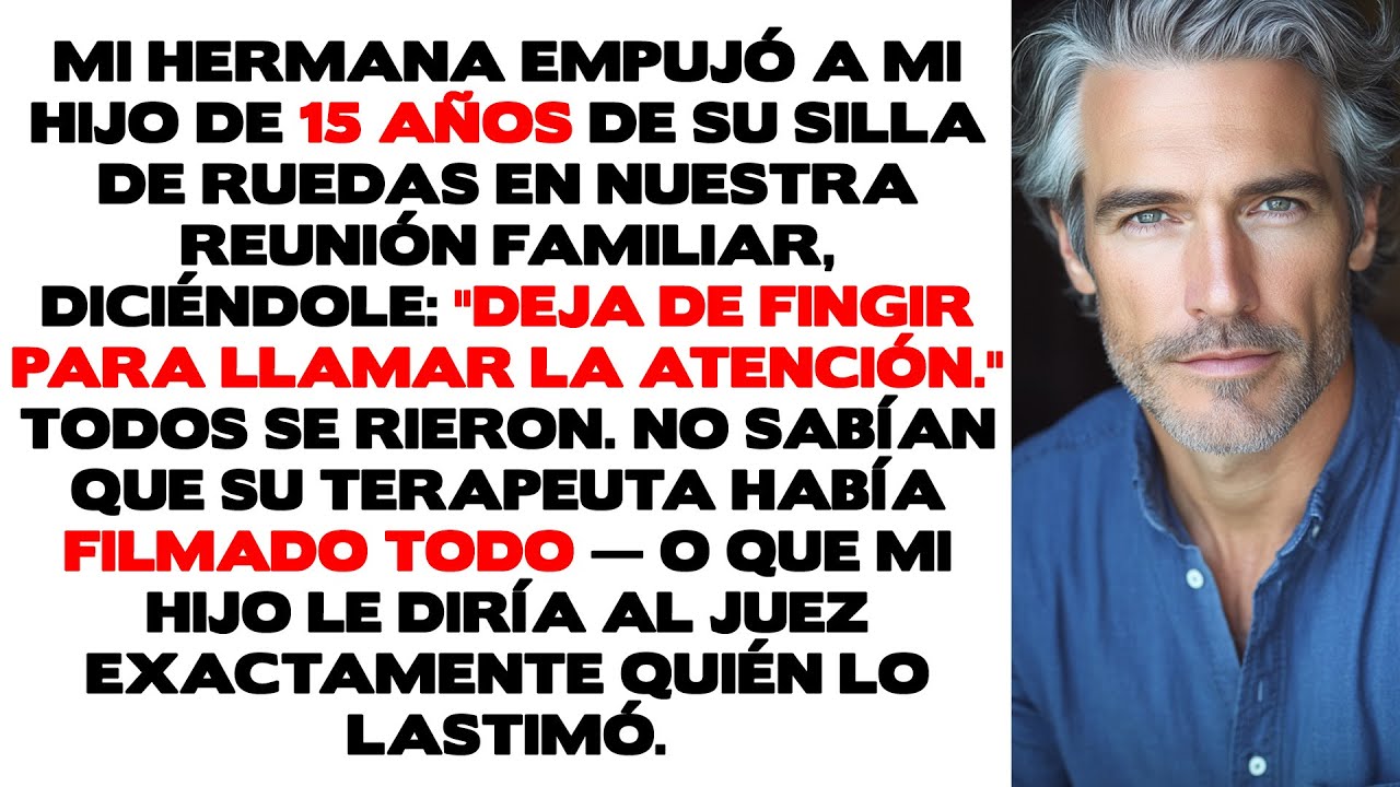 Mi hermana empujó a mi hijo de 15 años de su silla de ruedas en nuestra reunión familiar, diciéndole