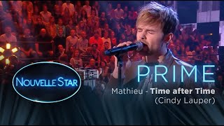 Prime 02 - MATHIEU - Time after Time (Cindy Lauper) - Nouvelle Star 2017