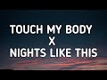 Kehlani & Mariah Carey - Touch My Body x Nights Like This (Lyrics) [Tiktok Mashup]