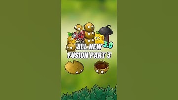 All New Fusion Part 3 Version 3.0 #pvz #pvzfusion #plantsvszombies #fusion #games #update #shrots