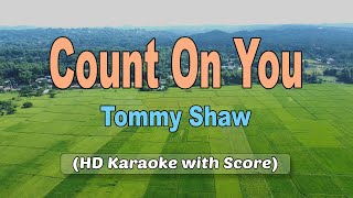 COUNT ON YOU - Tommy Shaw (HD Karaoke with Score)