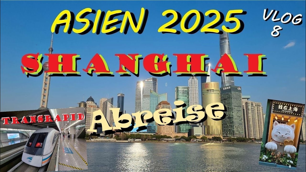 Asien 2025 Vlog8  Shanghai | Transrapid | Abreise