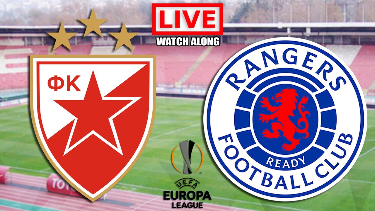 RED STAR BELGRADE v RANGERS Live Stream - UEFA Europa League - UEL Live Football Match 2022