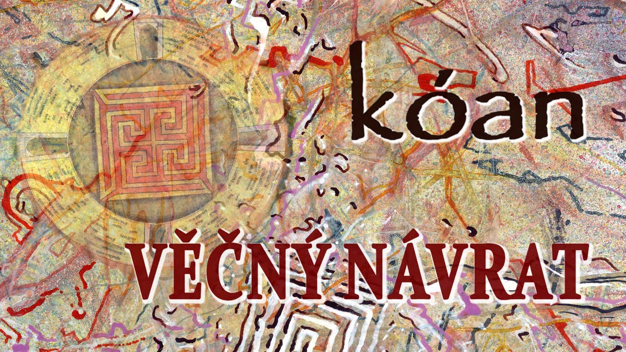 Kóan - Věčný návrat