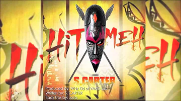 S. Carter - Hit Meh "2016 Soca" (Trinidad)