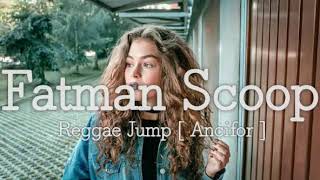 Fatman Scoop _-_ Reggae Jump 2k18 [ Ancifor ] Resimi