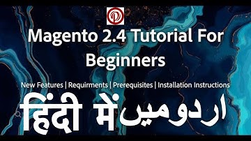 Magento 2.4 for Beginners in Urdu/Hindi: Introduction | New Features | Requirements | Installation
