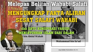 MENGUNGKAP FAKTA ALIRAN SESAT SALAFI WAHABI (BAB 4 - 02) Melepas Belitan Wahabi