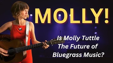 Is Molly Tuttle The Future of Bluegrass Music ?