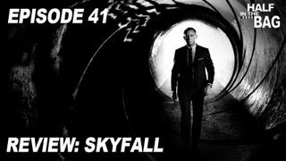 Half in the Bag Episode 41: Skyfall