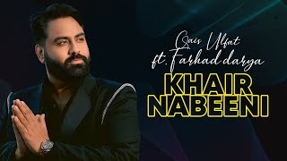 Qais Ulfat ft. Farhad Darya - Khair Nabeeni | قیس الفت و فرهاد دریا - خیر نبینی