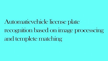 Automatic vehicle license plate recognition based on image processing and template matching