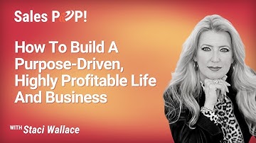How To Build A Purpose-Driven, Highly Profitable Life And Business with Staci Wallace