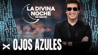 Ojos Azules - La Divina Noche de Dante Gebel