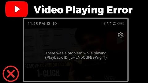 There was a problem while playing Youtube | Play Back ID Error Problem Solved Watch Now