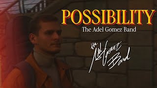 Download Mp3 The Adel Gomez Band- Possibility (OFFICIAL LYRIC VIDEO) Gudang lagu Download Mp3 The Adel Gomez Band- Possibility (OFFICIAL LYRIC VIDEO)