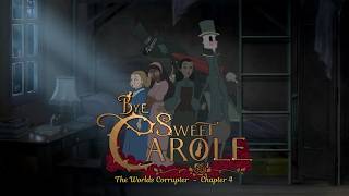 The Worlds Corrupter | Chapter 4 | Bye Sweet Carole