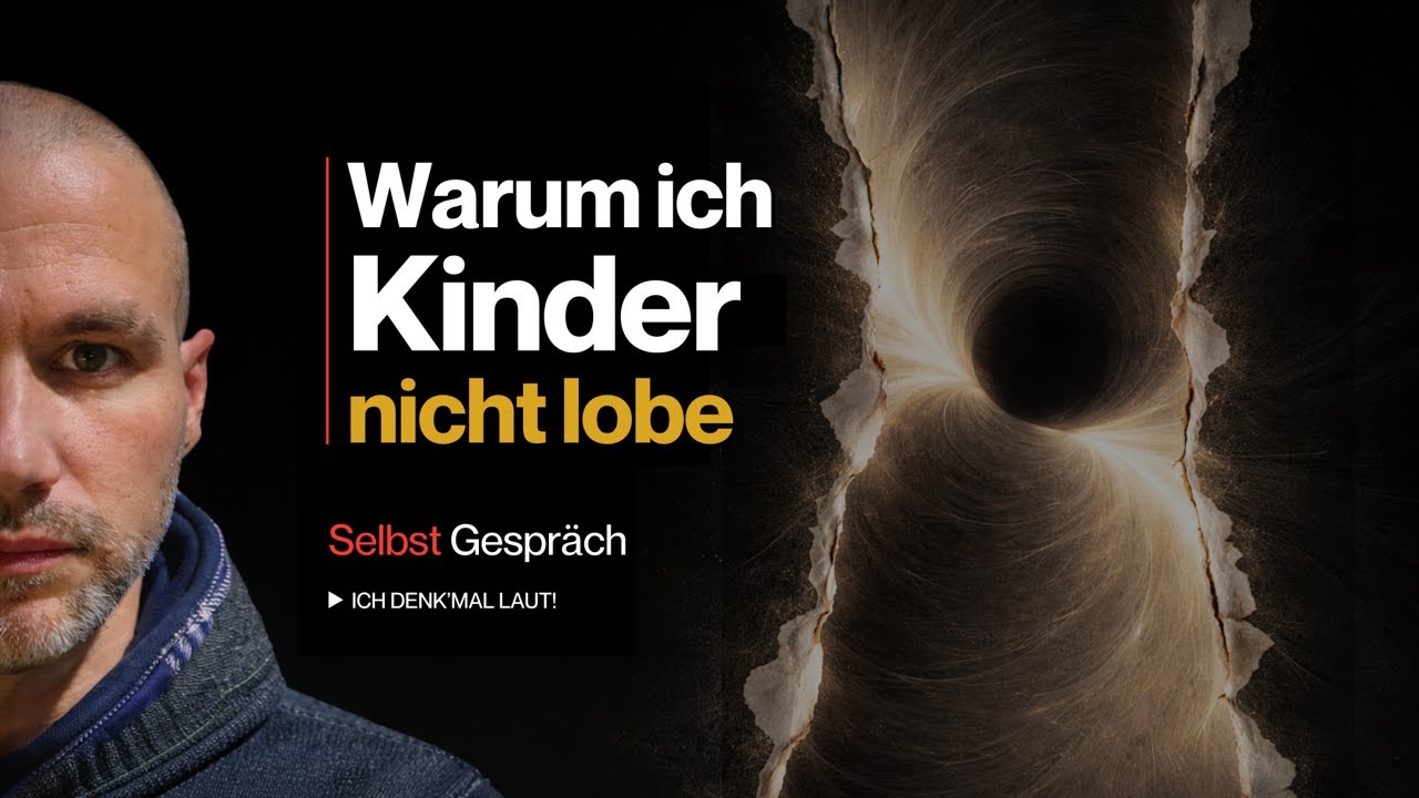 DAS SELBST GESPRÄCH – Warum ich Kinder nicht lobe