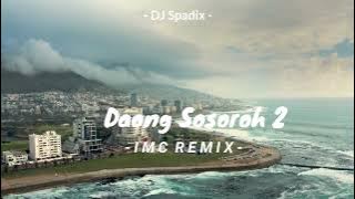 OLD BANGET!!! - Daong Sosoroh 2 - [ Dj Spadix ] - IMC Remix!!!