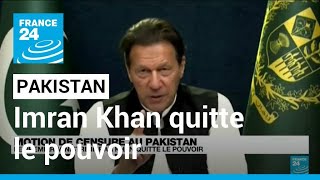 Pakistan : Imran Khan, défait par une motion de censure, quitte le pouvoir • FRANCE 24
