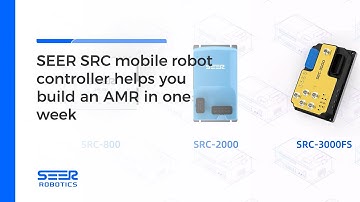 SEER SRC mobile robot controller helps you build an AMR in one week