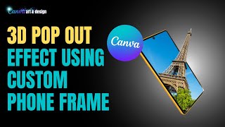 CANVA ART DESIGN 3d pop out effect | out of bounds effect using custom Smart phone frame