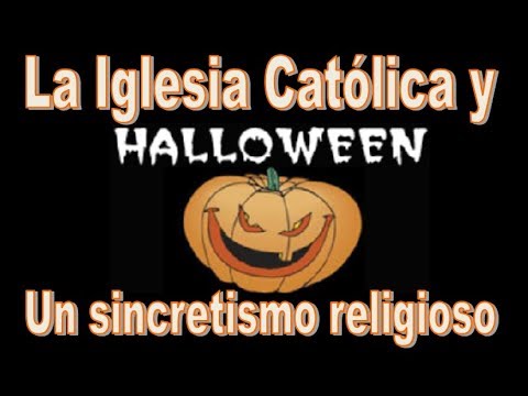 La Iglesia Catolica, Halloween y otros sincretismos religiosos