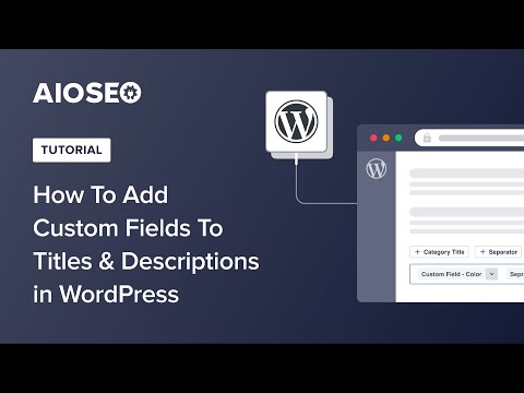 How To Add Custom Fields To Titles & Descriptions in WordPress