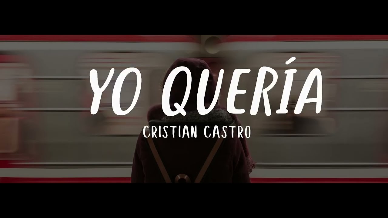 Cristian Castro - Yo Quería (Letra) 1080p - YouTube