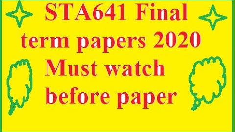 STA641 final term past paper 2020 Must watch 80% question repeat before final term paper  to get 80+