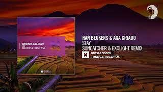 VOCAL TRANCE: Han Beukers & Ana Criado - Stay (Suncatcher & Exolight Remix) [Amsterdam Trance]