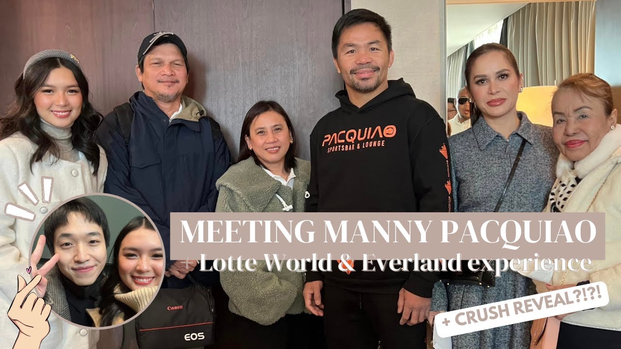 CRUSH REVEAL? Meeting Manny Pacquiao + Lotte World & Everland Experience in Korea | Francine Diaz
